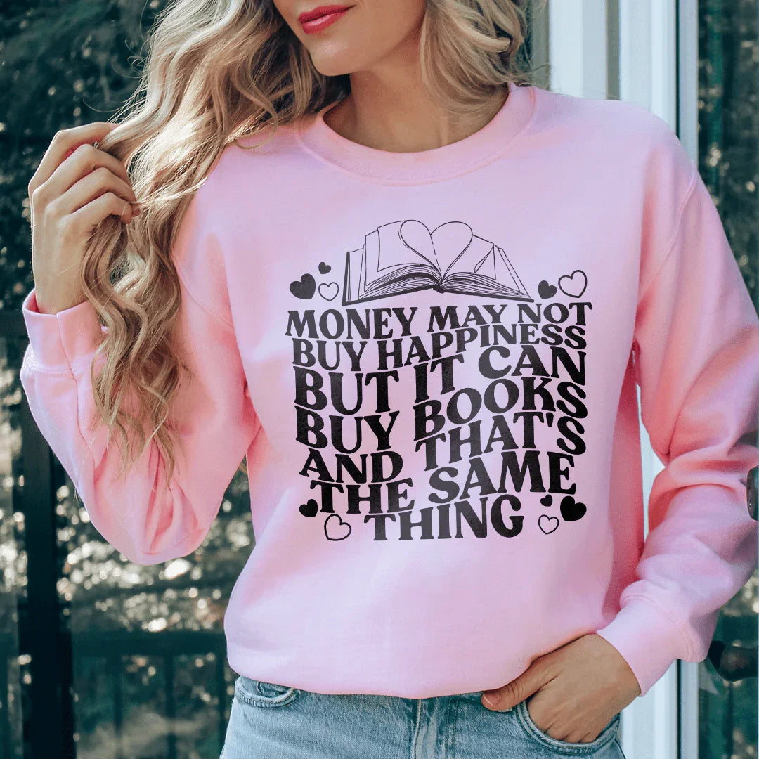 Money May Not Buy Happiness But It Can Buy Book Sweatshirt Peachy Sunday