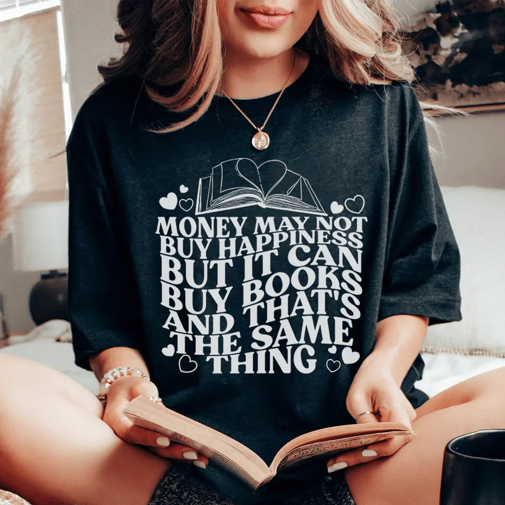 Money May Not Buy Happiness But It Can Buy Books Tee Peachy Sunday