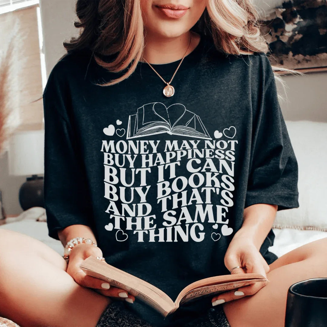 Money May Not Buy Happiness But It Can Buy Books Tee Peachy Sunday