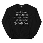Most Days My Biggest Accomplishment Is Keeping My Mouth Shut Sweatshirt Peachy Sunday