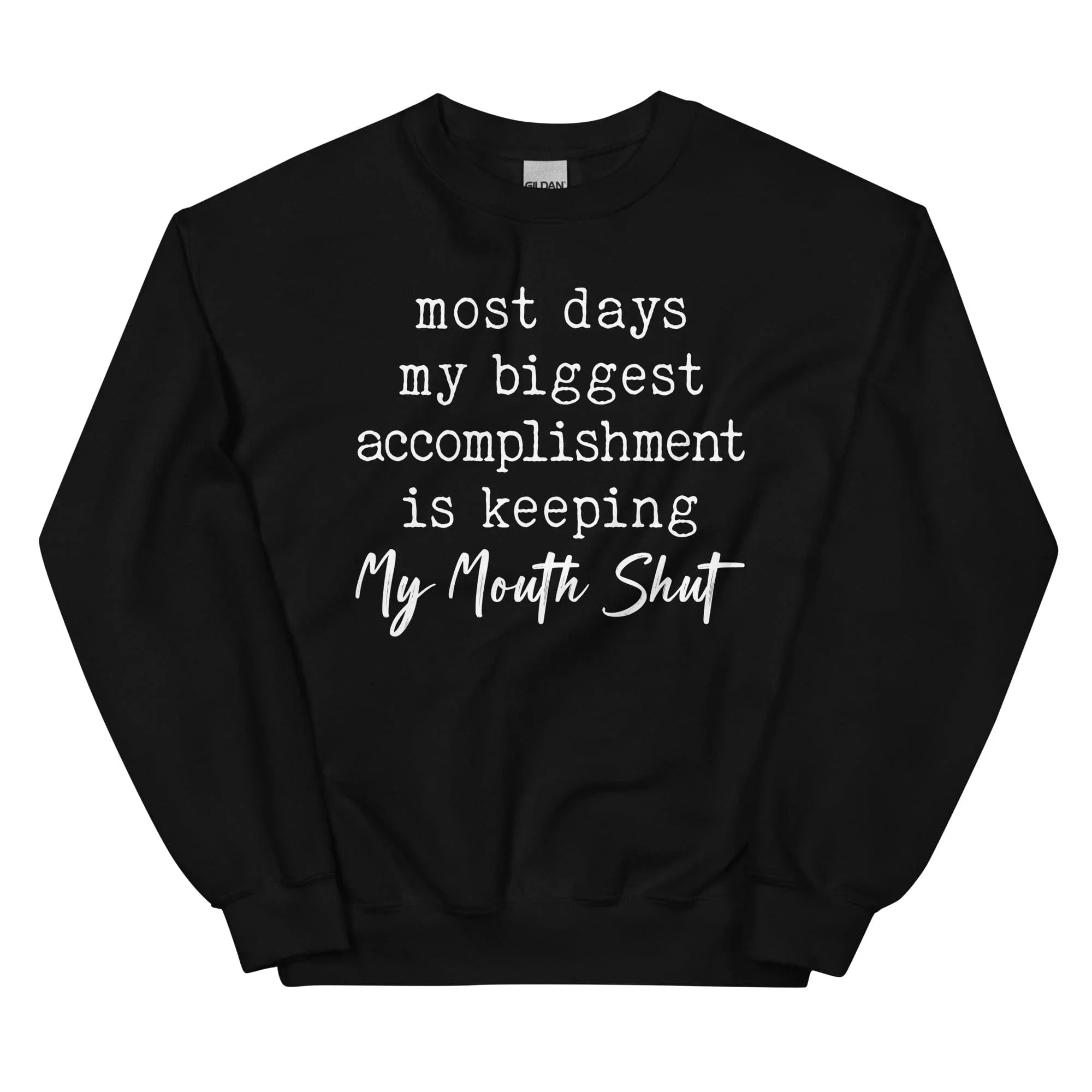 Most Days My Biggest Accomplishment Is Keeping My Mouth Shut Sweatshirt Peachy Sunday