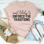 Most Likely To Enforce The Traditions Thanksgiving Tee