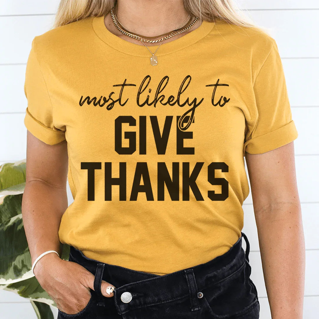 Most Likely To Give Thanks Tee Peachy Sunday