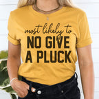 Most Likely To No Give A Pluck Thanksgiving Tee Peachy Sunday