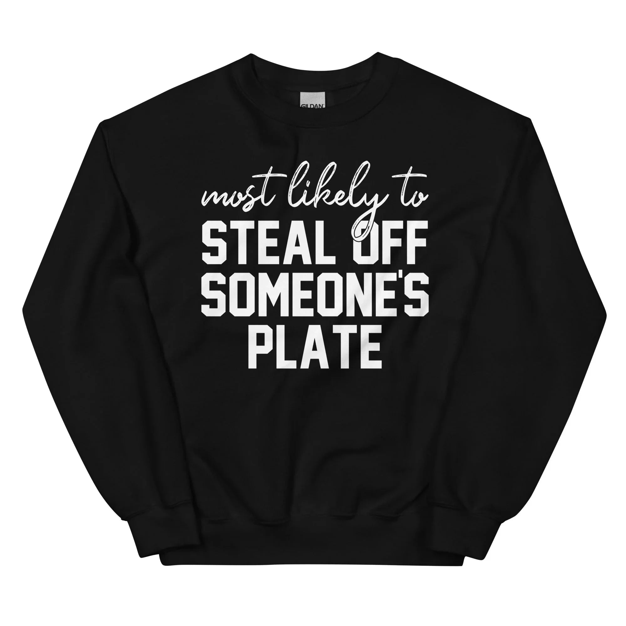 Most Likely To Steal Off Someone's Plate Thanks Giving Sweatshirt Peachy Sunday