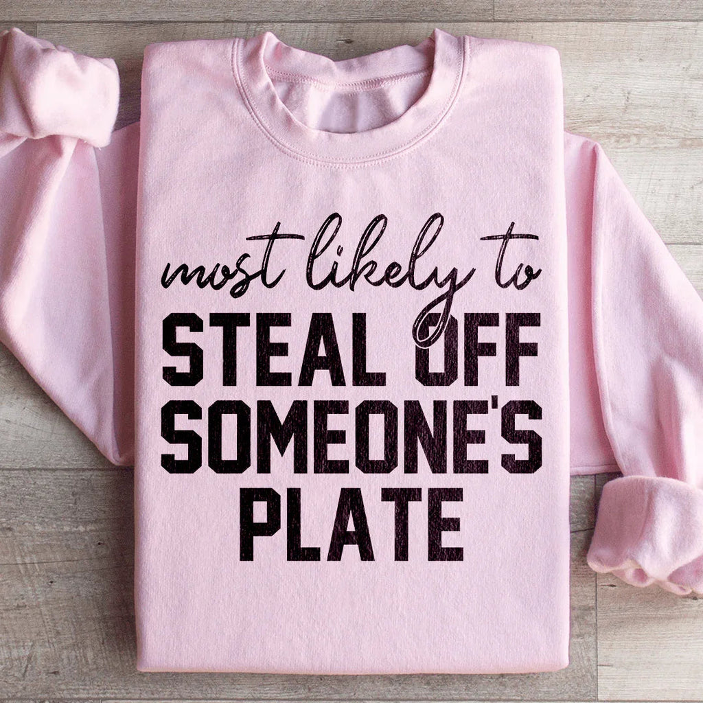 Most Likely To Steal Off Someone's Plate Thanks Giving Sweatshirt Peachy Sunday