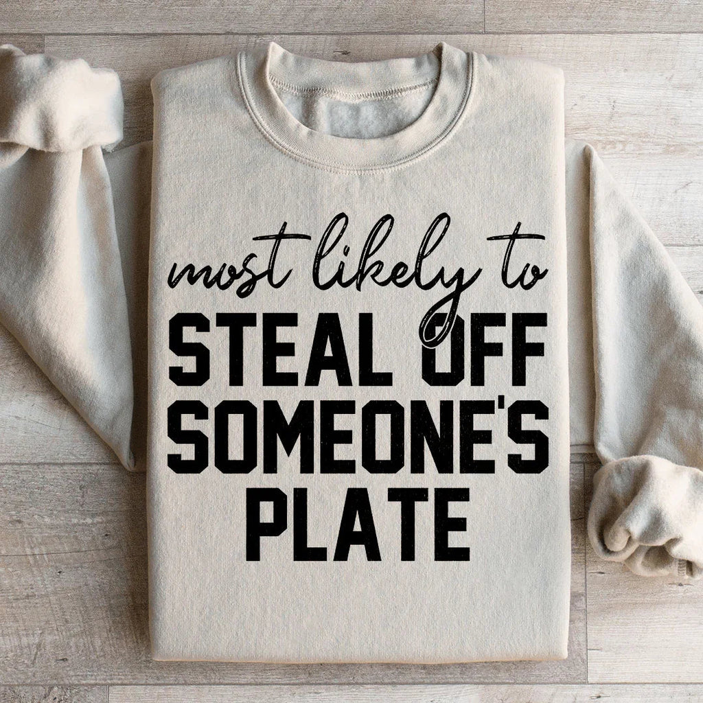 Most Likely To Steal Off Someone's Plate Thanks Giving Sweatshirt Peachy Sunday
