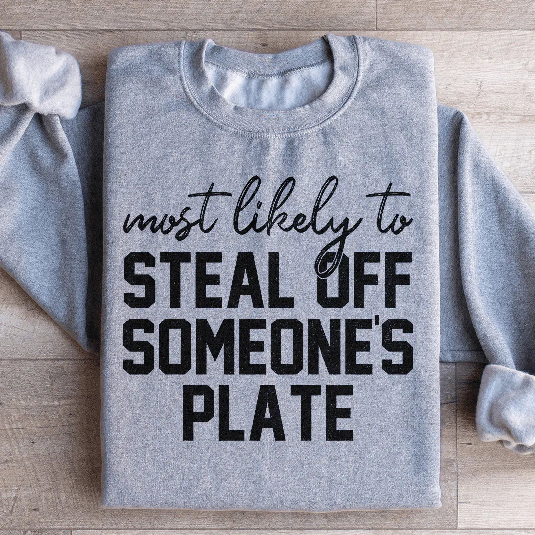 Most Likely To Steal Off Someone's Plate Thanks Giving Sweatshirt Peachy Sunday
