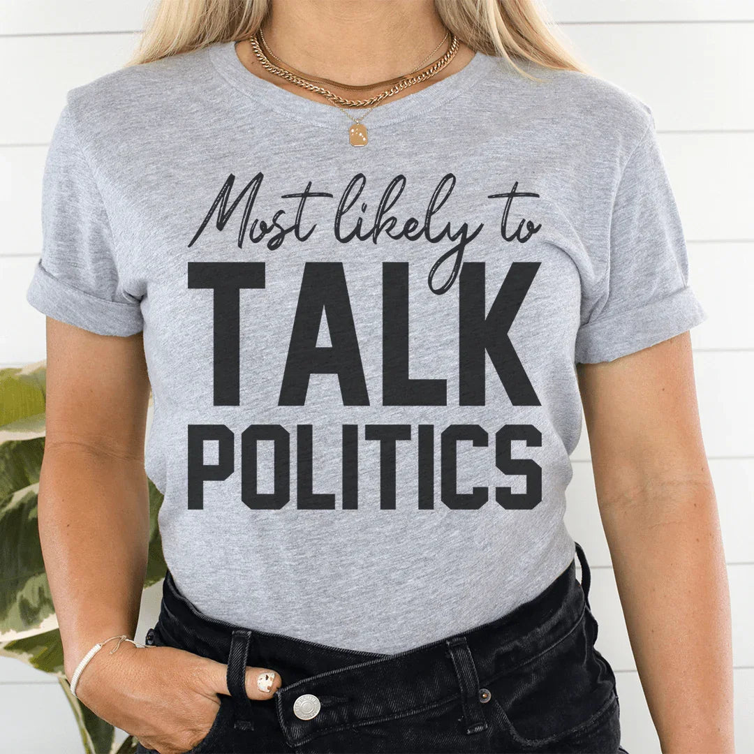 Most Likely To Talk Politics Thanksgiving Tee Peachy Sunday