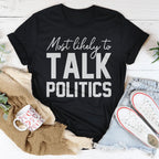 Most Likely To Talk Politics Thanksgiving Tee Peachy Sunday