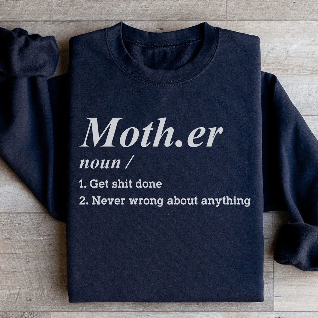 Mother Noun Get Shit Done Never Wrong About Anything Sweatshirt Peachy Sunday