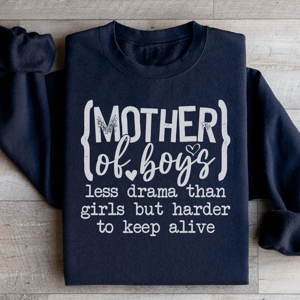 Mother Of Boys Less Drama Than Girls But Harder To Keep Alive Sweatshirt Peachy Sunday