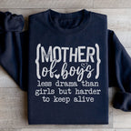 Mother Of Boys Less Drama Than Girls But Harder To Keep Alive Sweatshirt Peachy Sunday