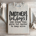Mother Of Boys Less Drama Than Girls But Harder To Keep Alive Sweatshirt Peachy Sunday