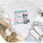 Motherfuckers Think They Can Have Their Cake Tee Peachy Sunday