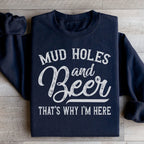 Mud Holes & Beer That's Why I'm Here Sweatshirt Peachy Sunday