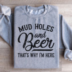 Mud Holes & Beer That's Why I'm Here Sweatshirt Peachy Sunday