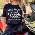 Mud Holes & Beer That's Why I'm Here Tee Peachy Sunday