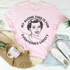 My Alone Time Is For Everone's Safety Tee Peachy Sunday