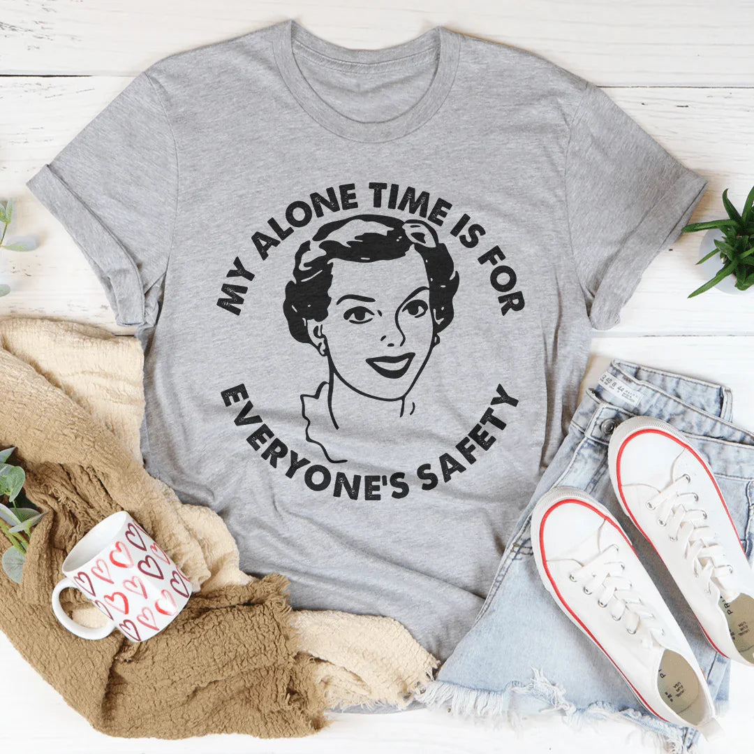 My Alone Time Is For Everone's Safety Tee Peachy Sunday
