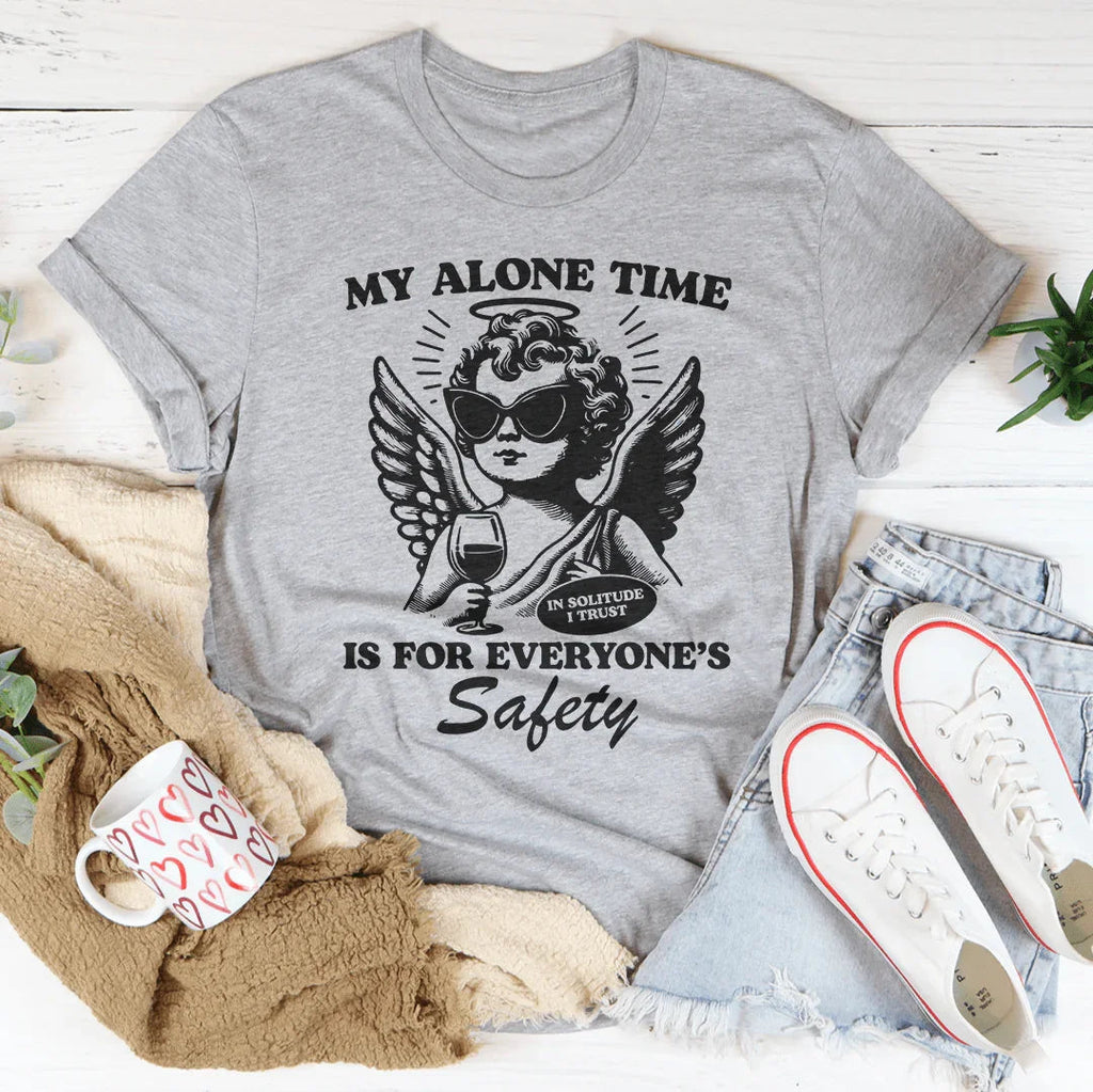 My Alone Time Is For Everyone’s Safety Tee Peachy Sunday