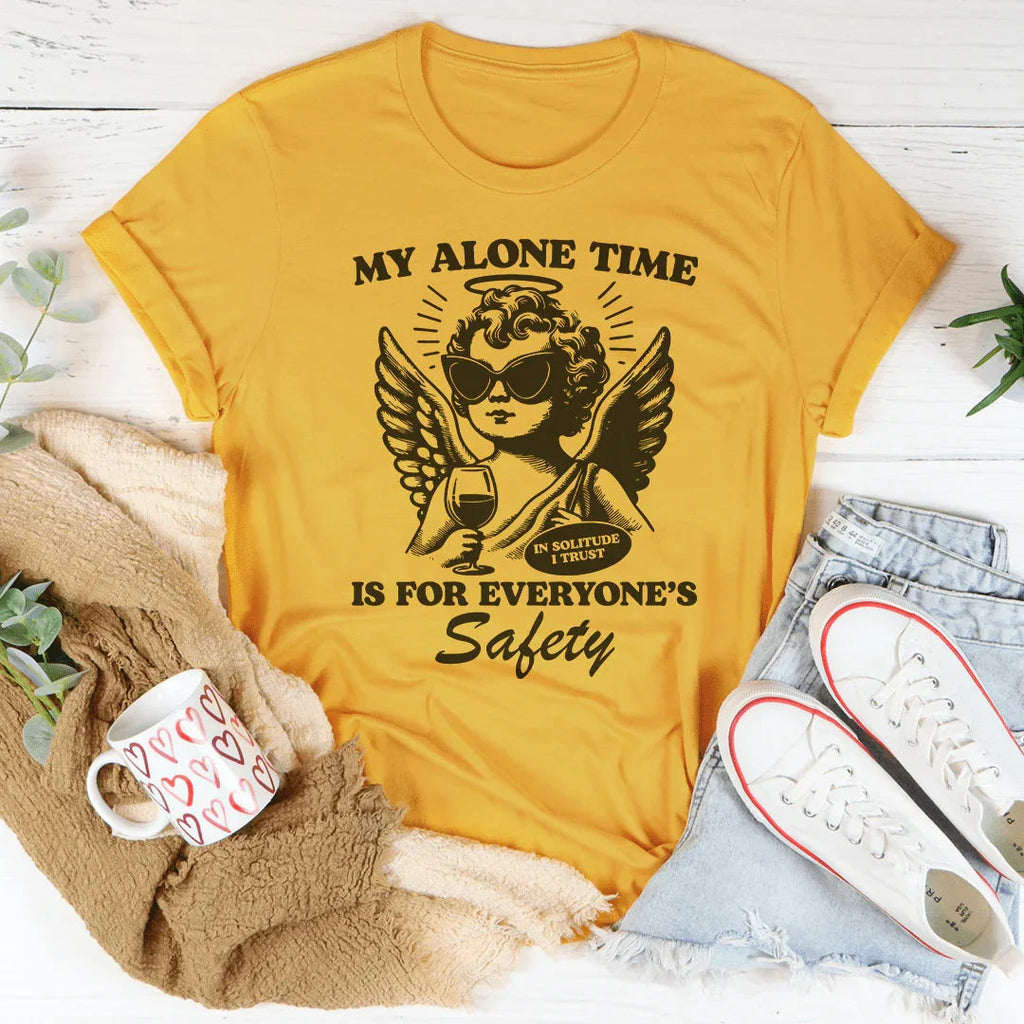 My Alone Time Is For Everyone’s Safety Tee Peachy Sunday