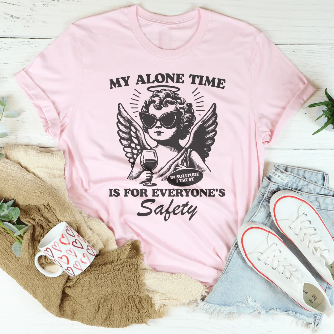 My Alone Time Is For Everyone’s Safety Tee Peachy Sunday
