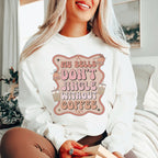 My Bells Don't Jingle Without Coffee Sweatshirt Peachy Sunday