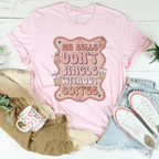My Bells Don't Jingle Without Coffee Tee Peachy Sunday