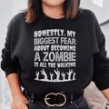 My Biggest Fear About Becoming A Zombie Sweatshirt Peachy Sunday