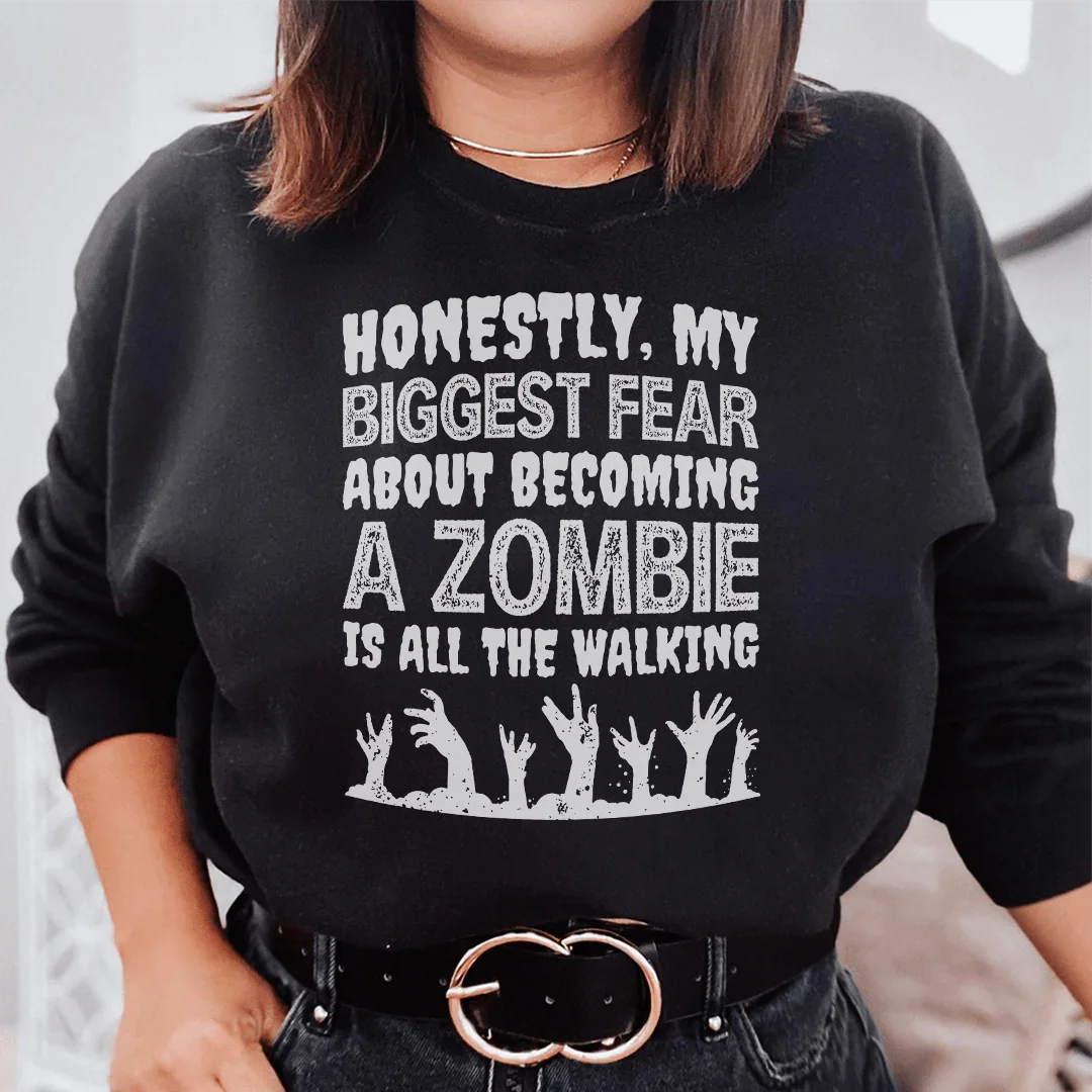 My Biggest Fear About Becoming A Zombie Sweatshirt Peachy Sunday