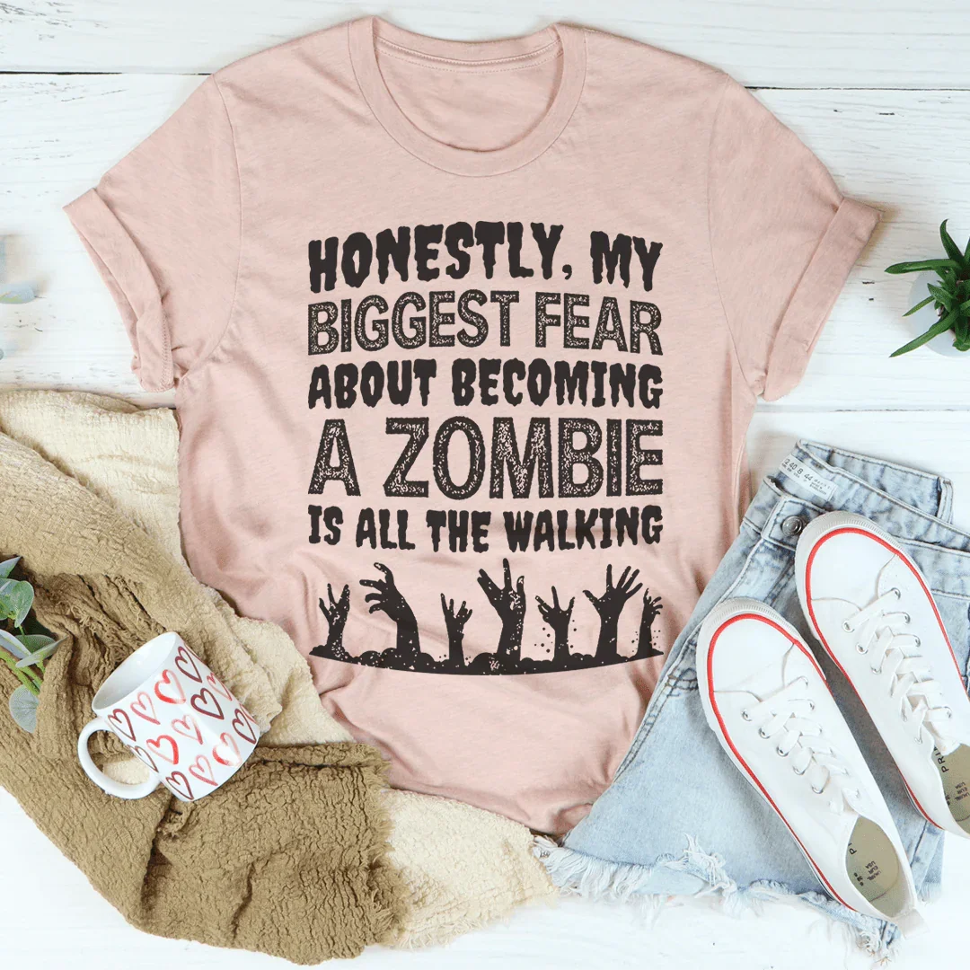 My Biggest Fear About Becoming A Zombie Tee Peachy Sunday