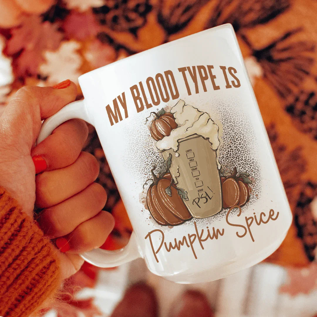 My Blood Type Is Pumpkin Spice Ceramic Mug 15oz Peachy Sunday