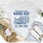 My Boss Told Me To Have A Good Day Tee Peachy Sunday