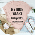 My Boss Wears Diapers Tee Peachy Sunday