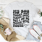 My Boy Might Not Always Swing but I Do So Watch Your Mouth Tee