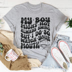 My Boy Might Not Always Swing but I Do So Watch Your Mouth Tee