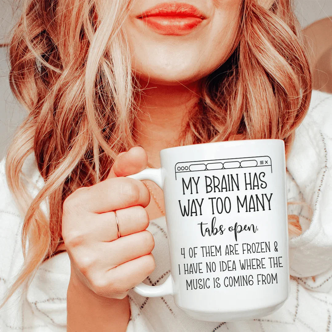 My Brain Has Way Too Many Tabs Open Ceramic Mug 15 oz Peachy Sunday