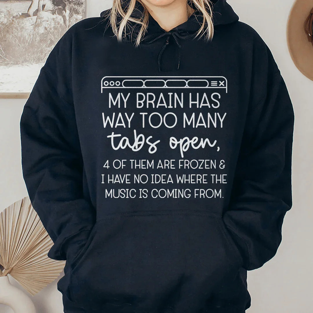 My Brain Has Way Too Many Tabs Open Hoodie Peachy Sunday