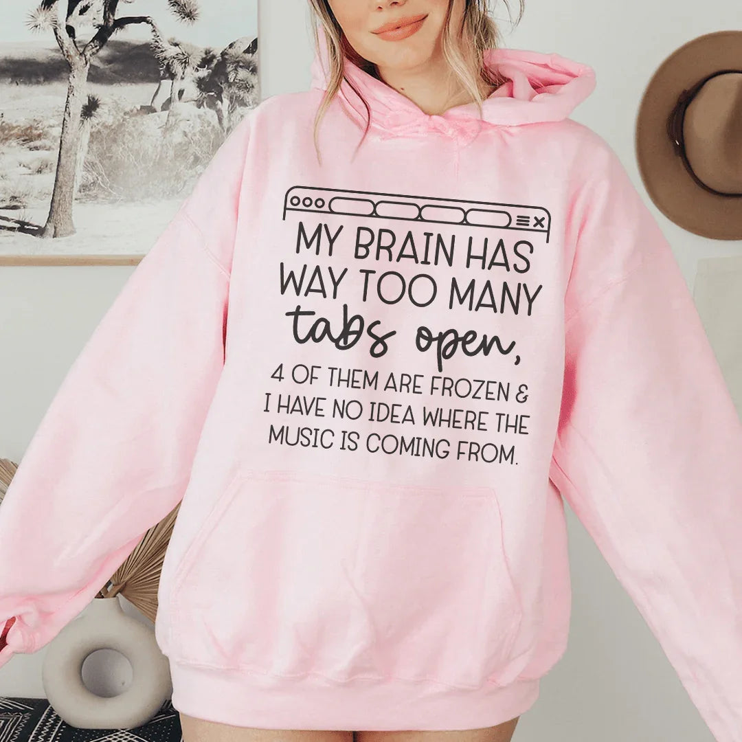 My Brain Has Way Too Many Tabs Open Hoodie Peachy Sunday