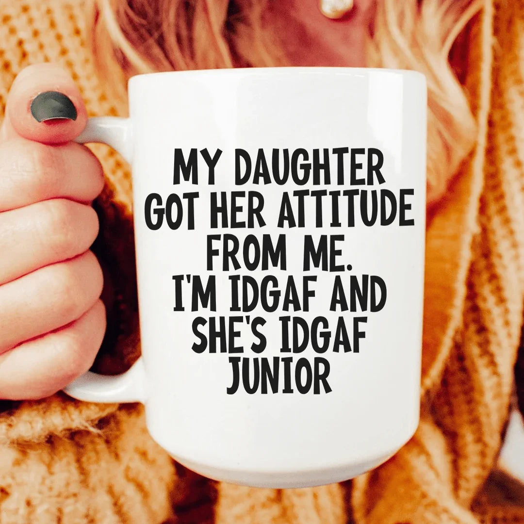 My Daughter Got Her Attitude From Me Ceramic Mug 15 oz Peachy Sunday