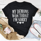 My Demons Won Today I'm Sorry Tee Peachy Sunday