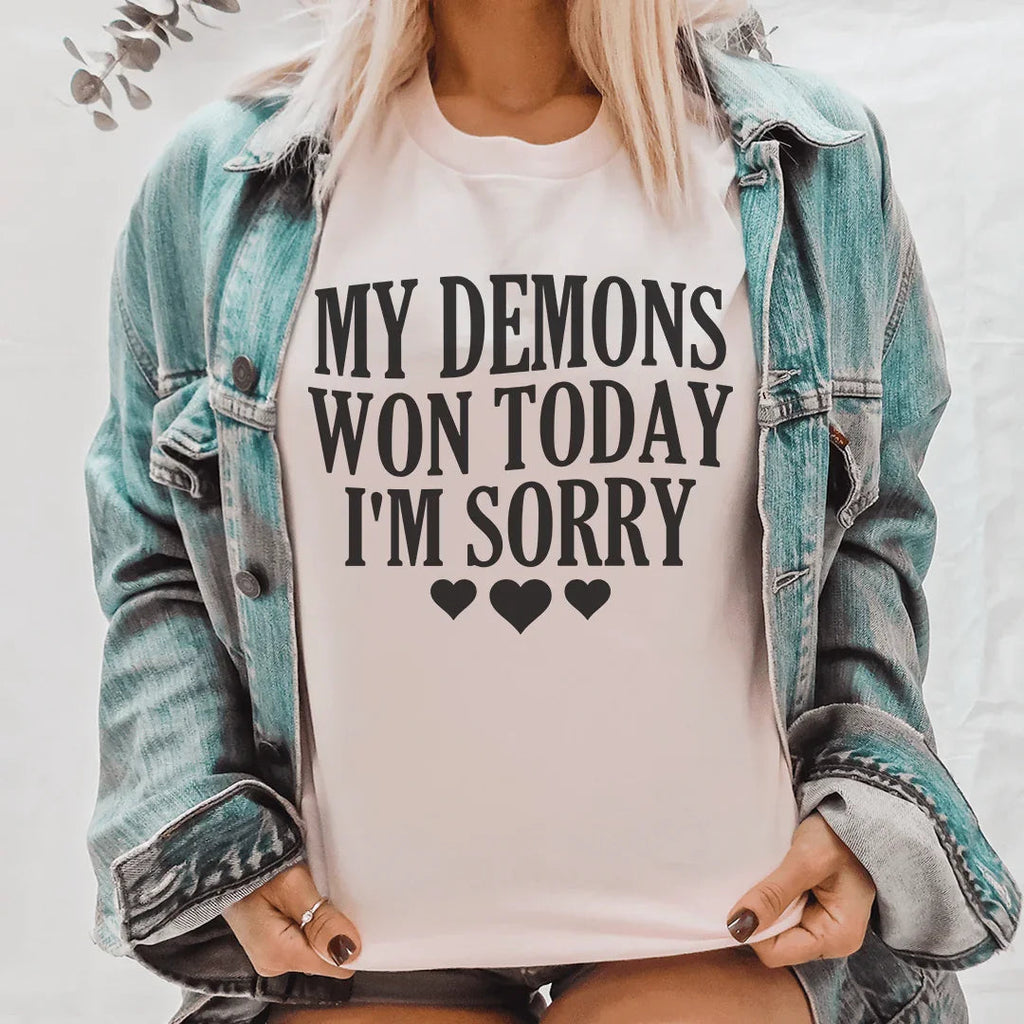 My Demons Won Today I'm Sorry Tee Peachy Sunday