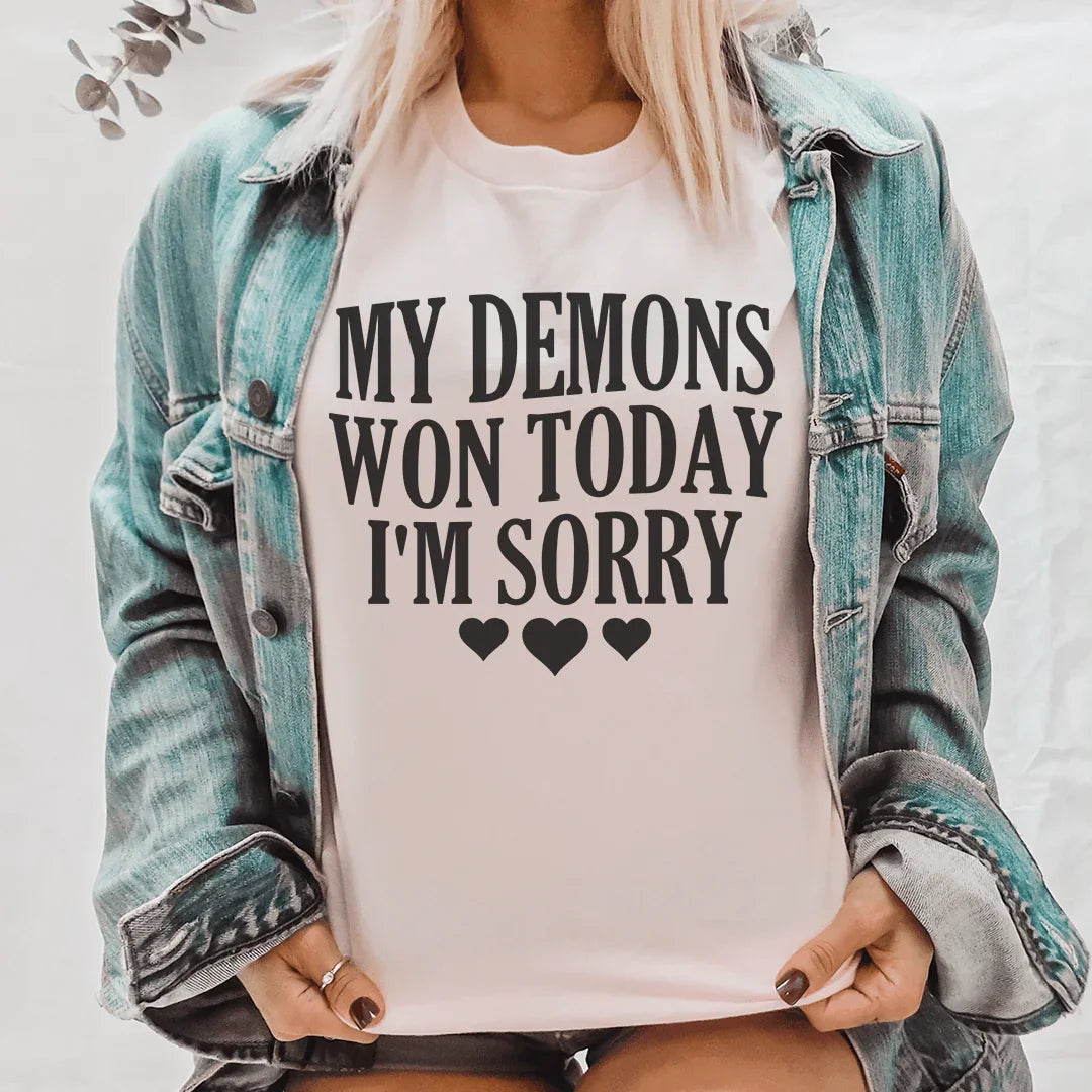 My Demons Won Today I'm Sorry Tee Peachy Sunday