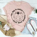 My Dog Is Cooler Than Most People Tee
