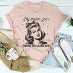 My Dream Job Driving The Karma Bus Tee Peachy Sunday