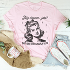My Dream Job Driving The Karma Bus Tee Peachy Sunday