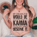 My Dream Job Would Be Delivering Boxes Of Karma Tee Peachy Sunday