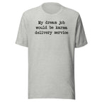 My Dream Job Would Be Karma Delivery Service Tee - SJB-DIAMOND ELITES