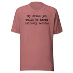 My Dream Job Would Be Karma Delivery Service Tee - SJB-DIAMOND ELITES